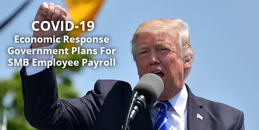COVID-19 Economic Response: What The Government Stimulus Means For Employee Payroll Taxes Employee Payroll Taxes