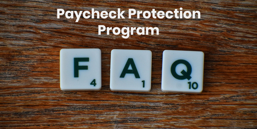 Paycheck Protection Program FAQs