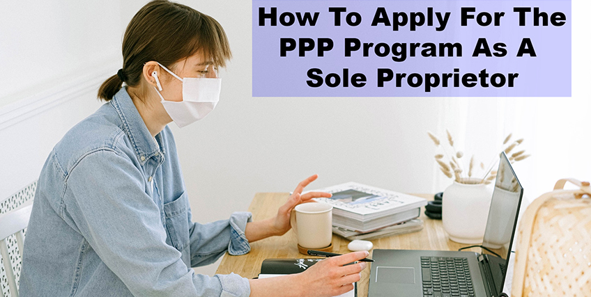 How to Apply for the Paycheck Protection Program as a Sole Proprietor Paycheck Protection Program